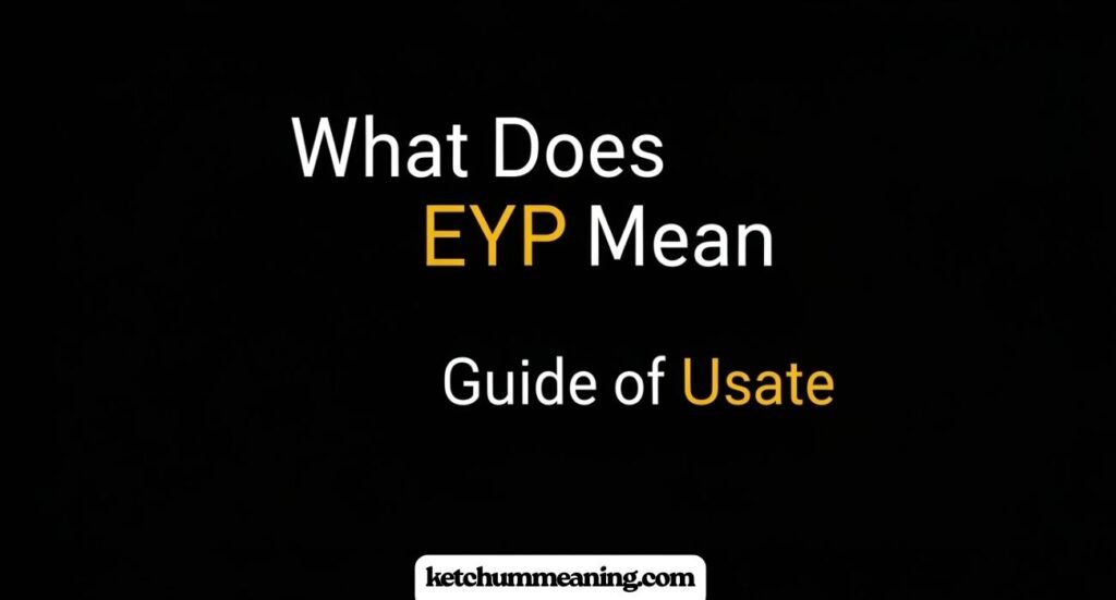 What Does EYP Mean in Text